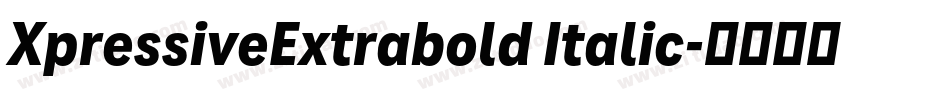 XpressiveExtrabold Italic字体转换